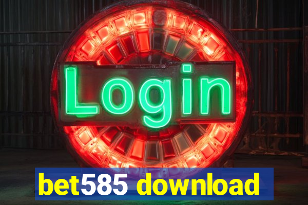 bet585 download